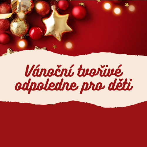 Vánoční tvořivé odpoledne ÚTERÝ
