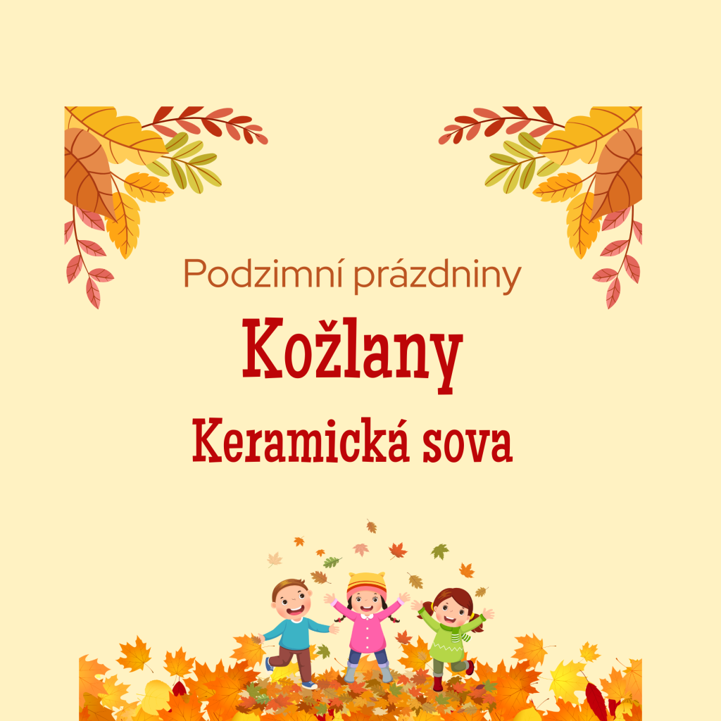 Podzimní prázdniny - keramická výroba KOŽLANY