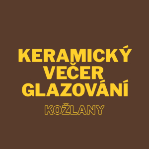 Kožlanské glazování keramický večer
