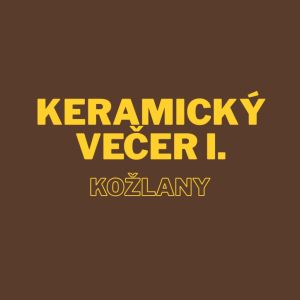 Kožlanský keramický večer I.