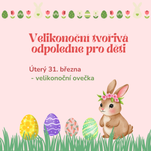 Velikonoční tvořivé odpoledne ÚTERÝ