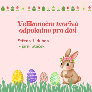 Velikonoční tvořivé odpoledne STŘEDA